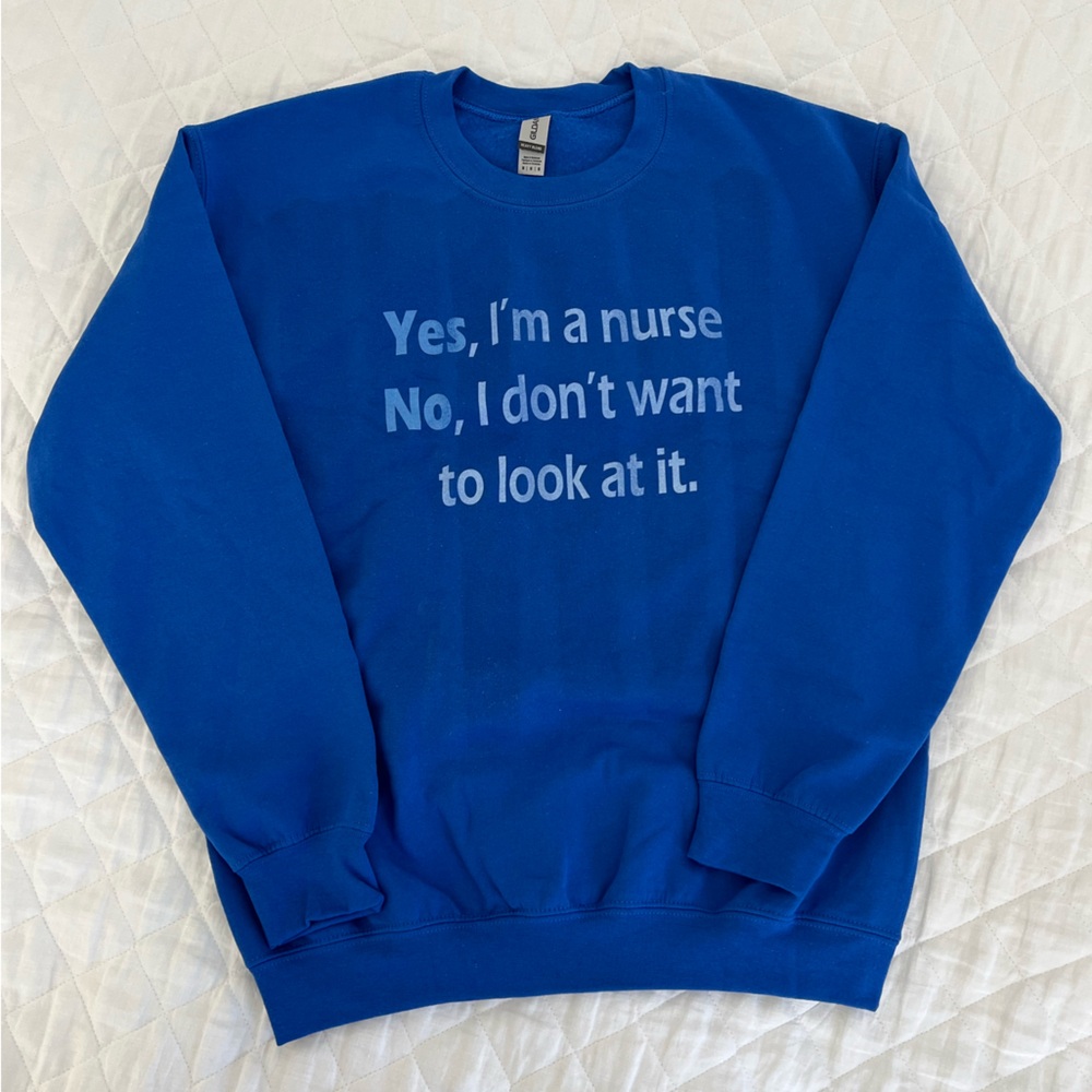 Funny Nurse Sweatshirt NWOT